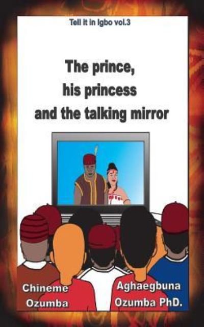 Cover for Aghaegbuna Ozumba Phd · The prince, his princess and the talking mirror (Pocketbok) (2015)
