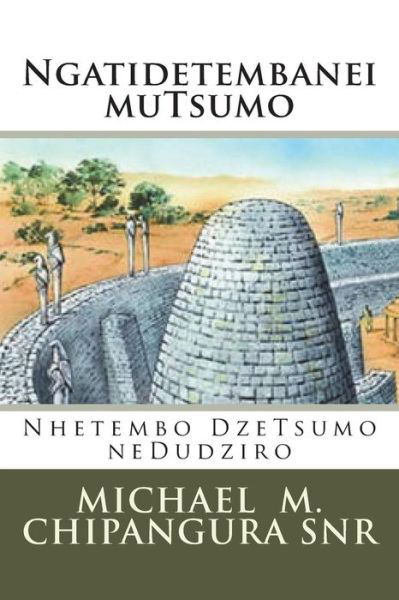 Cover for MR Michael M Chipangura Snr · Ngatidetembanei Mutsumo (Paperback Book) (2016)