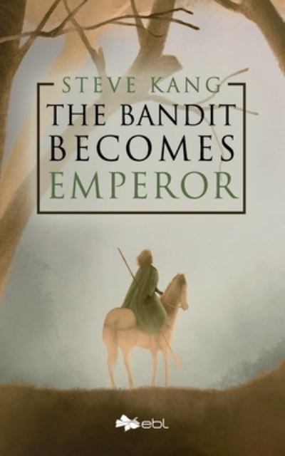 Cover for Steve Kang · The Bandit Becomes Emperor (Paperback Book) (2022)