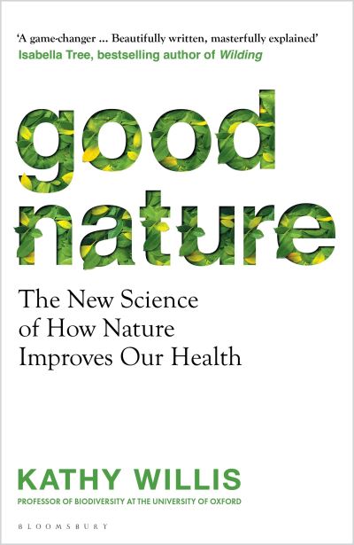 Cover for Kathy Willis · Good Nature: The New Science of How Nature Improves Our Health (Taschenbuch) (2025)