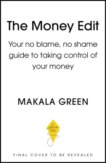 Cover for Makala Green · The Money Edit: Your no blame, no shame guide to taking control of your money (Taschenbuch) (2022)