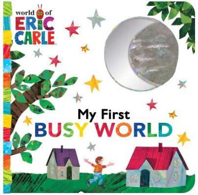 My First Busy World - Eric Carle - Kirjat - Little Simon - 9781534443914 - tiistai 16. heinäkuuta 2019