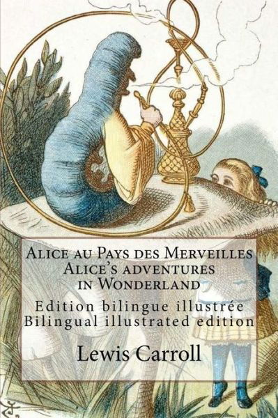 Cover for Lewis Carroll · Alice au Pays des Merveilles / Alice's adventures in Wonderland (Paperback Book) (2016)