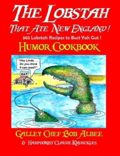 Galley Chef Bob Albee · The Lobstah That Ate New England (Paperback Book) (2019)