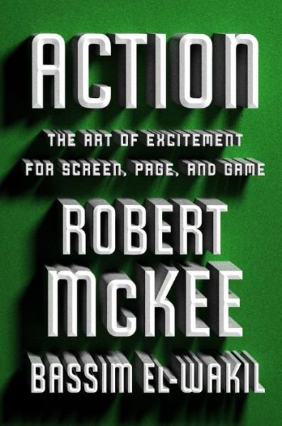 Cover for Robert McKee · Action : The Art of Excitement for Screen, Page, and Game (Gebundenes Buch) (2022)
