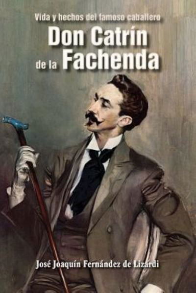 Cover for Jose Joaquin Fernandez de Lizardi · Don Catr n de la Fachenda (Taschenbuch) (2016)