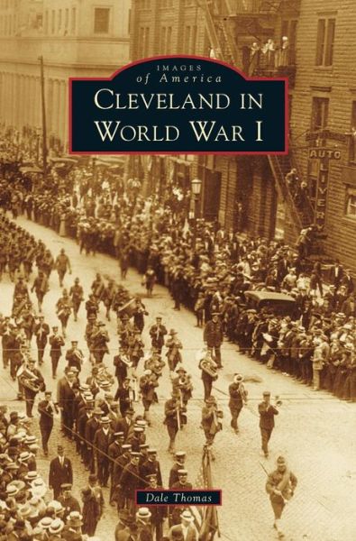 Cover for Dale Thomas · Cleveland in World War I (Hardcover Book) (2016)