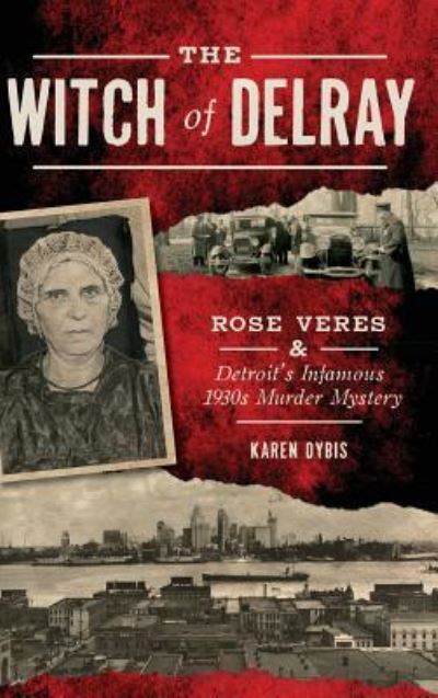 Cover for Karen Dybis · The Witch of Delray (Hardcover Book) (2017)