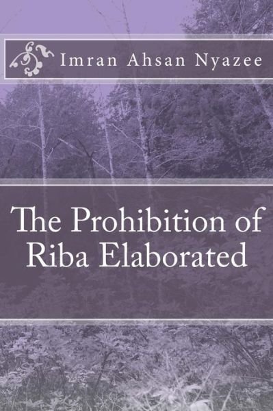 Cover for Imran Ahsan Khan Nyazee · The Prohibition of Riba Elaborated (Pocketbok) (2016)