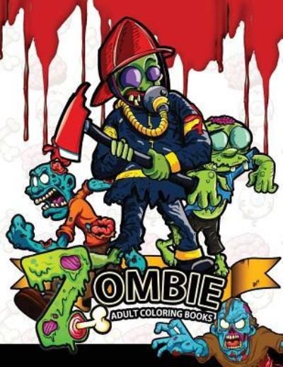 Cover for Zombie Coloring Books for Adults · Zombie Adults Coloring Books (Taschenbuch) (2016)