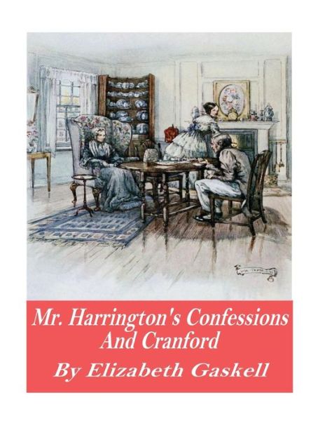 Cover for Elizabeth Cleghorn Gaskell · Mr. Harrison's Confessions and Cranford (Paperback Book) (2016)