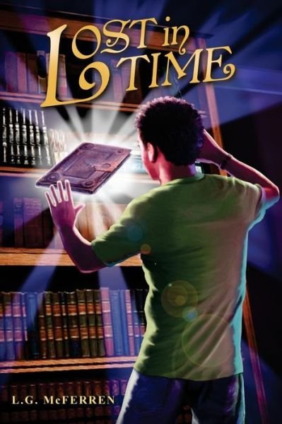 Lost in Time - L G McFerren - Books - Createspace Independent Publishing Platf - 9781542699914 - January 19, 2017