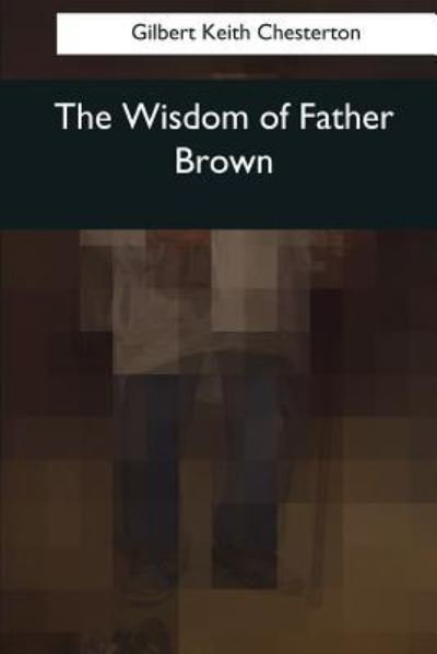 Cover for Gilbert K Chesterton · The Wisdom of Father Brown (Paperback Book) (2017)