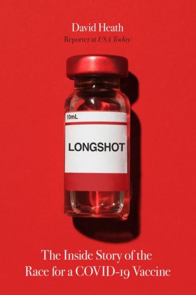 Cover for David Heath · Longshot: The Inside Story of the Race for a COVID-19 Vaccine (Paperback Book) (2024)