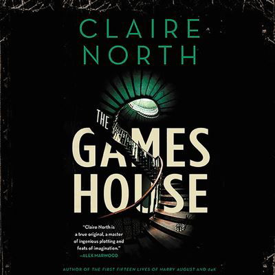 The Gameshouse Lib/E - Claire North - Música - Orbit - 9781549124914 - 28 de maio de 2019