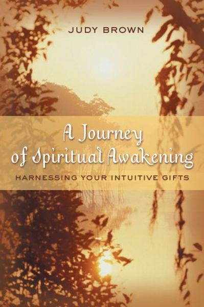 Cover for Judy Brown · A Journey of Spiritual Awakening: Harnessing Your Intuitive Gifts (Pocketbok) (2003)