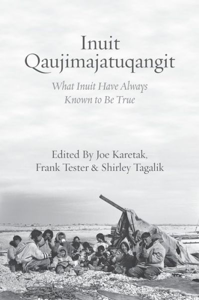 Cover for Joe Karetak · Inuit Qaujimajatuqangit: What Inuit Have Always Known to Be True (Paperback Book) (2017)