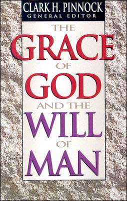 Cover for Clark H. Pinnock · The Grace of God and the Will of Man (Paperback Book) (1995)