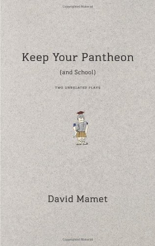 Cover for David Mamet · Keep Your Pantheon (And School): Two Unrelated Plays (Paperback Book) (2012)