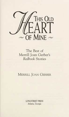 Cover for Merrill Joan Gerber · This Old Heart of Mine: The Best of Merrill Joan Gerber's Redbook Stories (Hardcover Book) (1955)