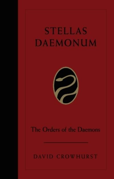 Cover for Crowhurst, David (David Crowhurst ) · Stellas Daemonum: The Orders of Daemons (Hardcover Book) (2021)