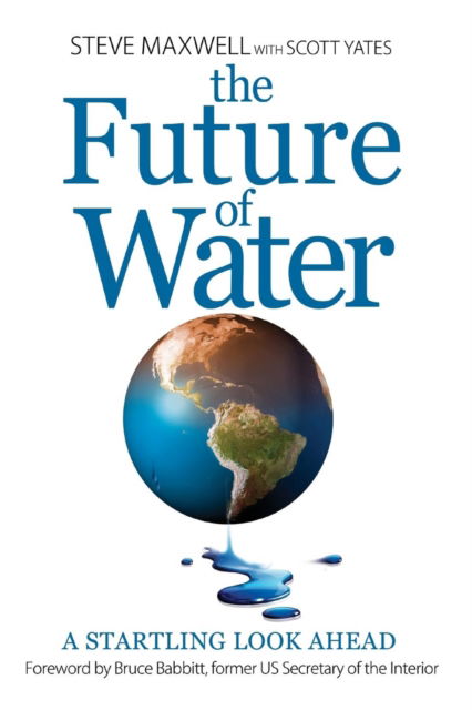 Cover for Steve Maxwell · The Future of Water (Taschenbuch) (2012)
