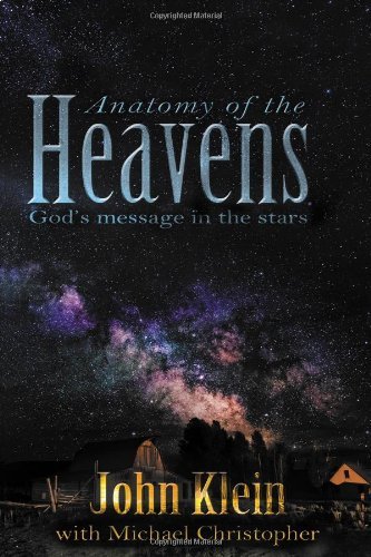 Cover for John Klein · Anatomy of the Heavens: God's Message in the Stars (Pocketbok) (2013)