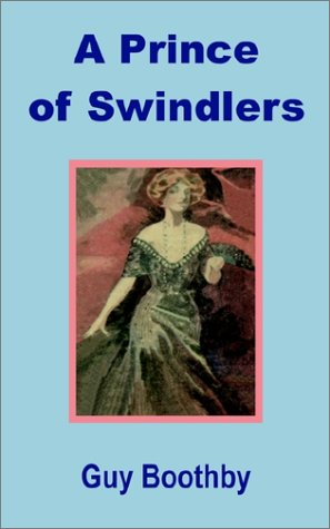 A Prince of Swindlers - Guy Newell Boothby - Książki - Fredonia Books (NL) - 9781589638914 - 24 czerwca 2002