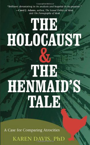 Cover for Karen Davis · The Holocaust &amp; the Henmaid's Tale: a Case for Comparing Atrocities (Paperback Book) (2005)