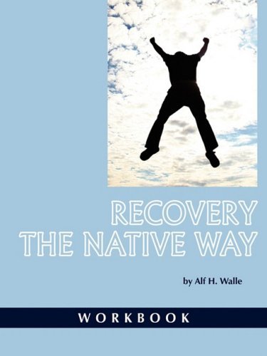 Cover for Alf H Walle · Recovery the Native Way: Workbook (Pb) (Pocketbok) [Workbook edition] (2008)