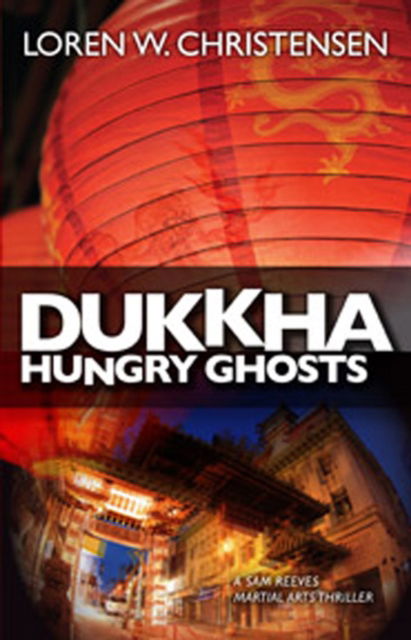 Cover for Loren W. Christensen · Dukkha Hungry Ghosts (Paperback Book) [New edition] (2015)