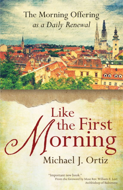 Cover for Michael J. Ortiz · Like the First Morning: The Morning Offering as a Daily Renewal (Paperback Book) (2015)