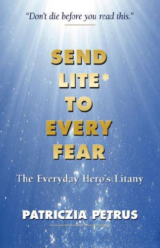 Cover for Patriczia Petrus · Send Lite to Every Fear (Gebundenes Buch) (2006)
