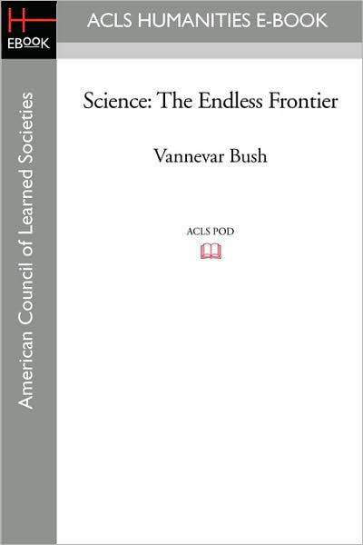 Cover for Vannevar Bush · Science: the Endless Frontier (Acls History E-book Project Reprint) (Paperback Book) [Reprint edition] (2008)