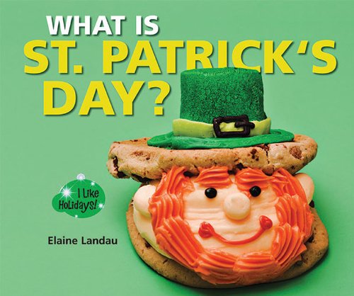 What is St. Patrick's Day? (I Like Holidays!) - Elaine Landau - Books - Enslow Elementary - 9781598452914 - January 16, 2012