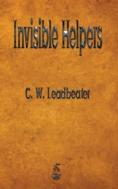 Cover for C. W. Leadbeater · Invisible Helpers (Bok) (2017)