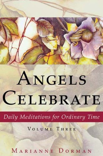 Cover for Marianne Dorman · Angels Celebrate: Daily Meditations for Ordinary Time, Volume Three (Paperback Book) (2011)