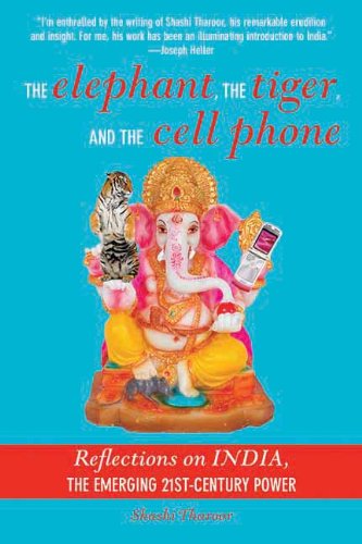 Cover for Shashi Tharoor · The Elephant, The Tiger, and the Cellphone: India, the Emerging 21st-Century Power (Paperback Book) (2011)