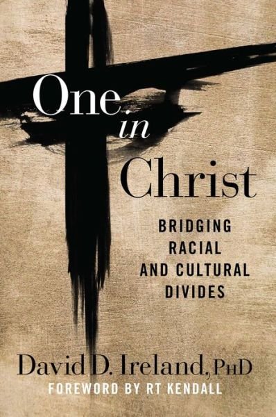 Cover for David D. Ireland · One in Christ: Bridging Racial &amp; Cultural Divides (Hardcover Book) (2018)