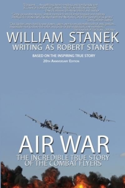 Cover for William Stanek · Air War the Incredible True Story of the Combat Flyers (Book) (2023)