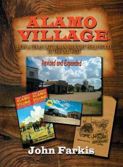 Cover for John Farkis · Alamo Village: How a Texas Cattleman Brought Hollywood to the Old West (Hardback) (Innbunden bok) (2016)