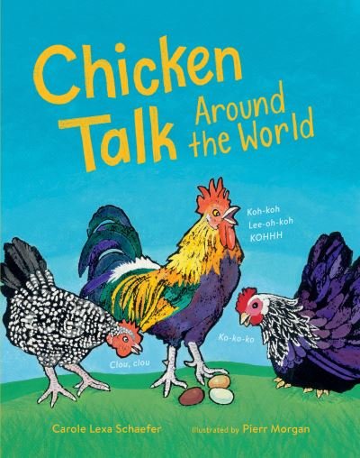 Cover for Carole Lexa Schaefer · Chicken Talk Around the World (Hardcover Book) (2021)