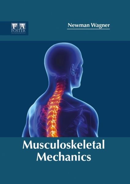 Cover for Newman Wagner · Musculoskeletal Mechanics (Hardcover Book) (2017)