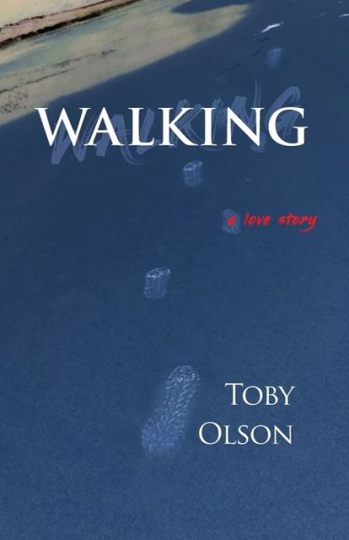 Walking - Toby Olson - Books - Chatwin Books - 9781633980914 - March 1, 2020