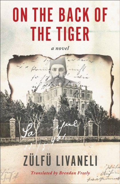 Cover for Zulfu Livaneli · On the Back of the Tiger: A Novel (Taschenbuch) (2024)