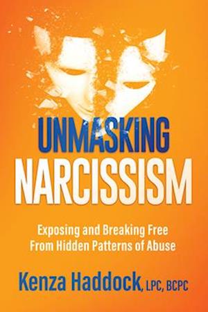 Unmasking Narcissism - Kenza Haddock - Books - Charisma House - 9781636413914 - October 7, 2025