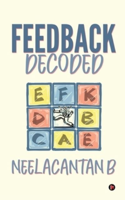 Cover for Neelacantan B · Feedback Decoded (Paperback Book) (2021)