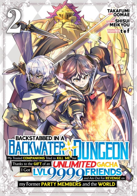 Cover for Shisui Meikyou · Backstabbed in a Backwater Dungeon: My Party Tried to Kill Me, But Thanks to an Infinite Gacha I Got LVL 9999 Friends and Am Out For Revenge (Manga) Vol. 2 - Backstabbed in a Backwater Dungeon (Manga) (Paperback Book) (2023)