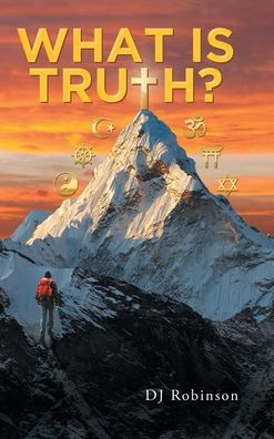 Cover for Dj Robinson · What Is Truth? (Innbunden bok) (2022)