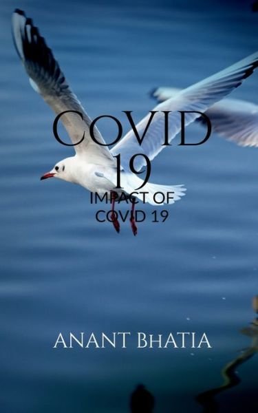 Anant Bhatia · Covid 19 (Book) (2021)